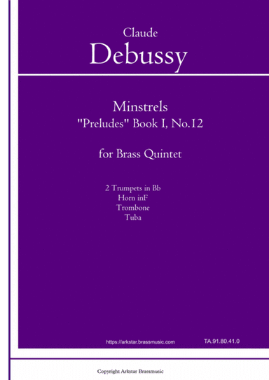 Debussy: "Minstrels" from Preludes Book I No.12 for Brass Quintet (2 Trumpets, Horn, Trombone, Tuba) (arr. Arkstar Brassmusic)