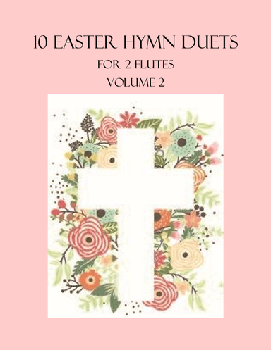 10 Easter Duets for 2 Flutes - Volume 2 (arr. B. C. Dockery)