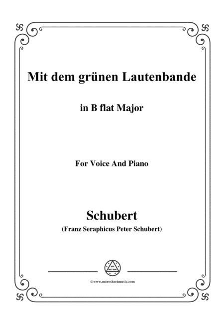 Schubert-Mit dem grünen Lautenbande,Op.25 No.13,in B flat Major,for Voice&Piano (arr. MSM)
