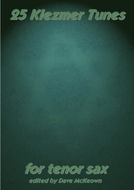 25 Klezmer Tunes for Tenor or Soprano Saxophone (arr. David McKeown)