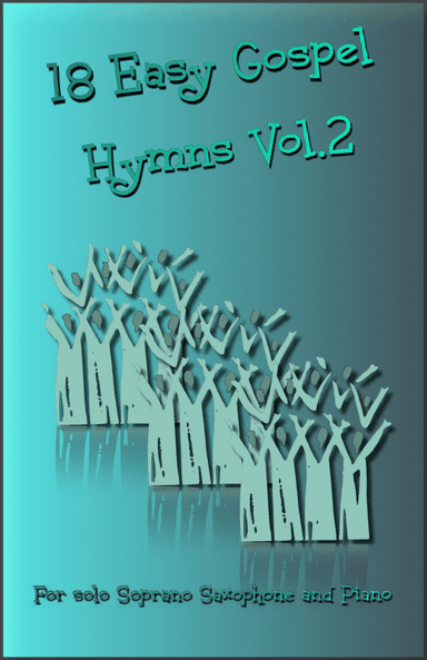 18 Gospel Hymns Vol.2 for Solo Soprano Saxophone and Piano (arr. David McKeown)