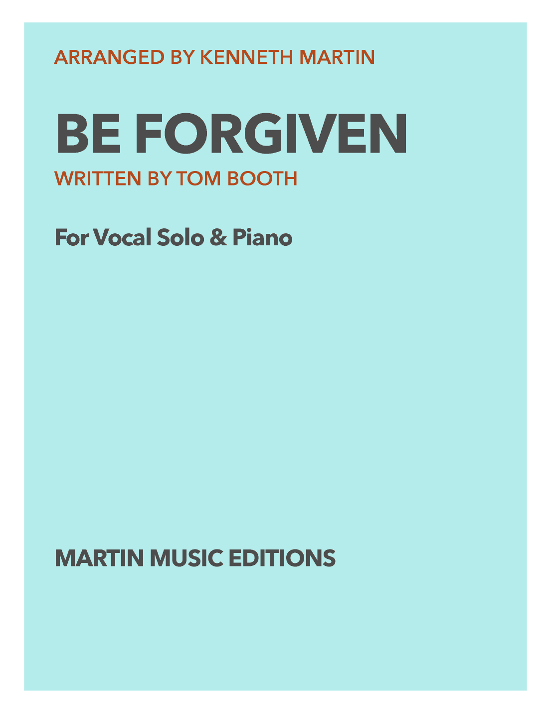 Be Forgiven - Vocal solo with Piano - (High & Low keys) (arr. Kenneth Martin)