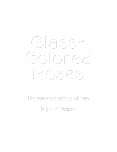 Glass-Colored Roses: Nine Watercolor Sketches for Piano