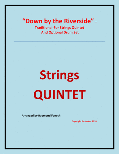 Down by the Riverside - String Quintet (2 Violins; 2 Violas; Violoncello and Optional Drum Set) (arr. Raymond Fenech)
