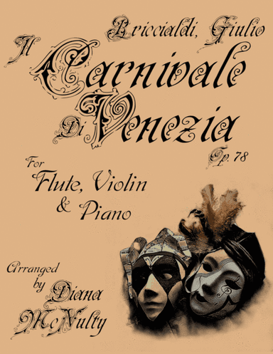 Carnival of Venice (Op.78) - Flute, Violin, & Piano (arr. Diana McNulty (ASCAP))