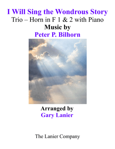I WILL SING THE WONDROUS STORY (Trio – Horn 1 & 2 with Piano and Parts) (arr. Gary Lanier)