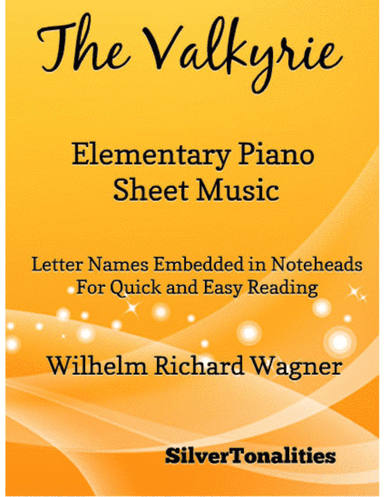 The Valkyrie Elementary Piano Sheet Music (arr. SilverTonalities)