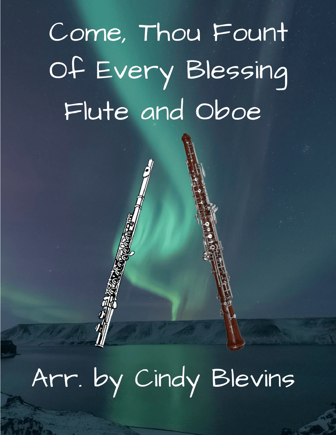 Come, Thou Fount Of Every Blessing, for Flute and Oboe Duet (arr. Cindy Blevins)