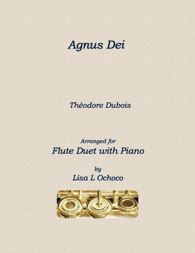 Agnus Dei for Flute Duet and Piano (arr. Lisa L Ochoco)