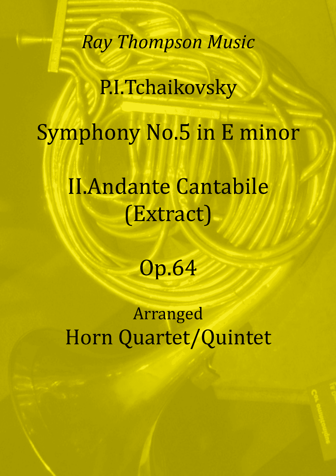 Tchaikovsky: Symphony No. 5 Op.64 Mvt.II Andante cantabile (extract) - horn quartet (arr. Ray Thompson)