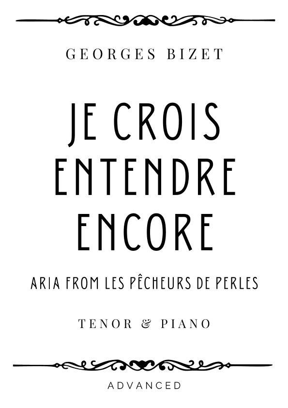 Bizet - Je Crois Entendre Encore (Aria from Les Pêcheurs de Perles) for Tenor & Piano - Advanced (arr. Piacere Music Sheets)