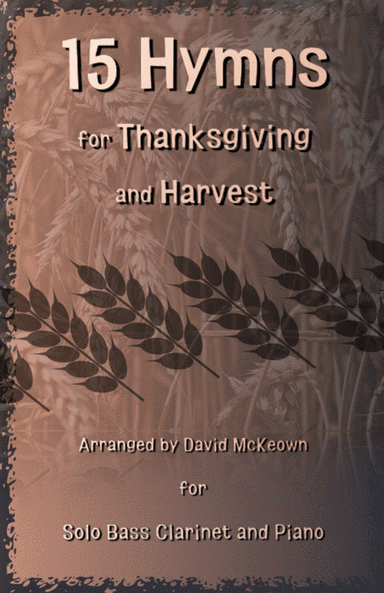 15 Favourite Hymns for Thanksgiving and Harvest for Bass Clarinet and Piano (arr. David McKeown)