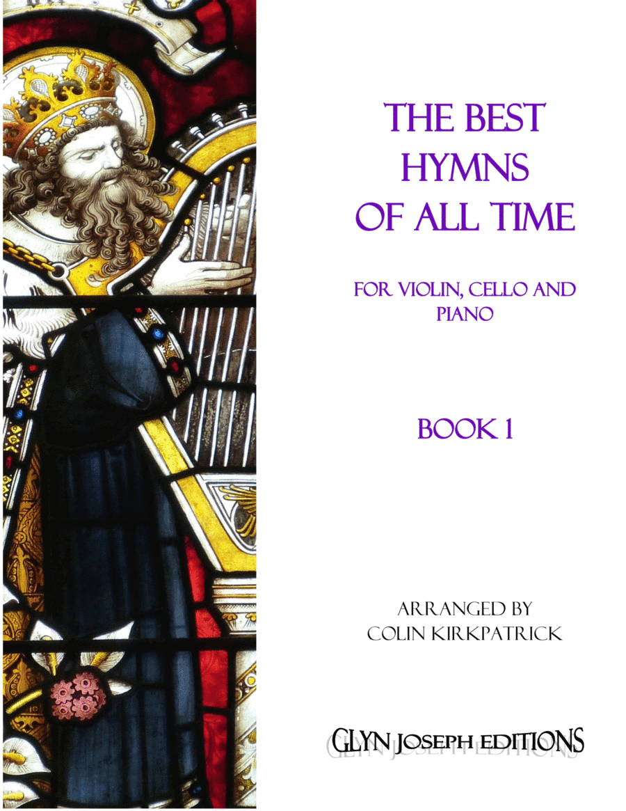 The Best Hymns of All Time (Violin, Cello and Piano) Book 1 (arr. Colin Kirkpatrick)