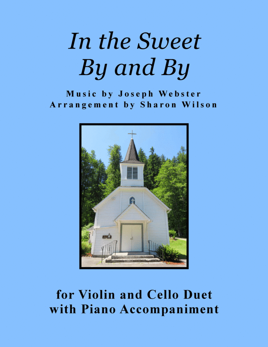 In the Sweet By and By (for Violin and Cello Duet with Piano accompaniment) (arr. Sharon Wilson)