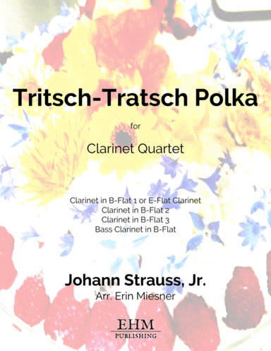 Tritsch-Tratsch Polka for Clarinet Quartet (arr. Erin Miesner)