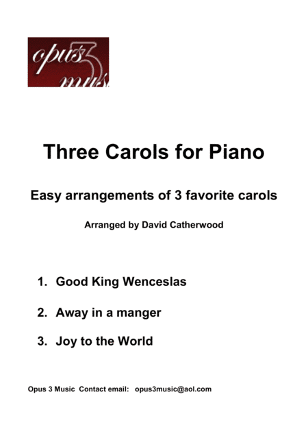 Three Carols for Piano (Good King Wenceslas, Away in a manger, Joy to the World) arr. for easy piano (arr. David Catherwood)