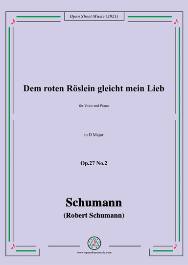 Schumann-Dem roten Roslein gleicht mein Lieb,Op.27 No.2,in D Major,for Voice and Piano (arr. Open Cloud)