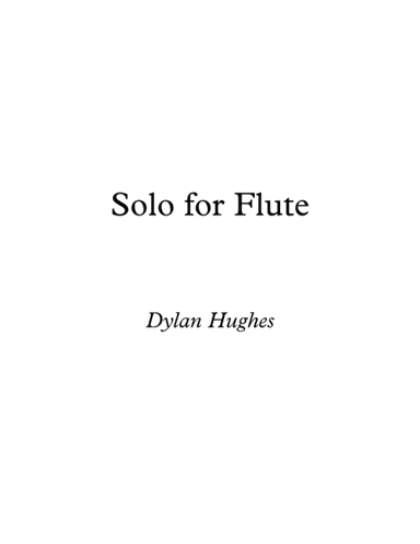 Solo for Flute - Dylan Hughes