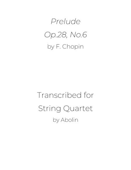 Chopin: Prelude, op.28, No.6 - String Quartet (arr. Abolin)