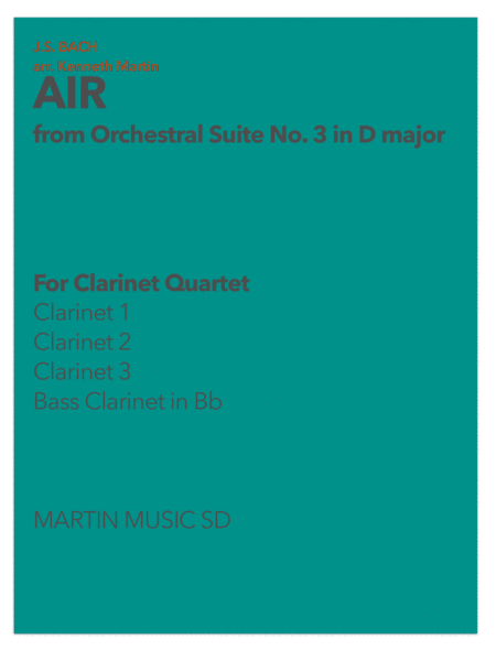 "Air" (from Orchestral Suite No. 3 in D major) for Clarinet Quartet (arr. Kenneth Martin)