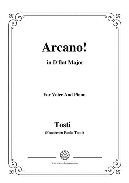 Tosti-Arcano! in D flat Major,for voice and piano (arr. MSM)