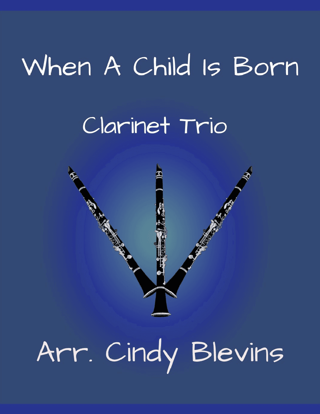 When A Child Is Born (arr. Cindy Blevins)