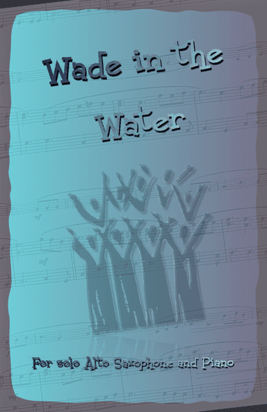 Wade in the Water, Gospel Song for Alto Saxophone and Piano (arr. David McKeown)