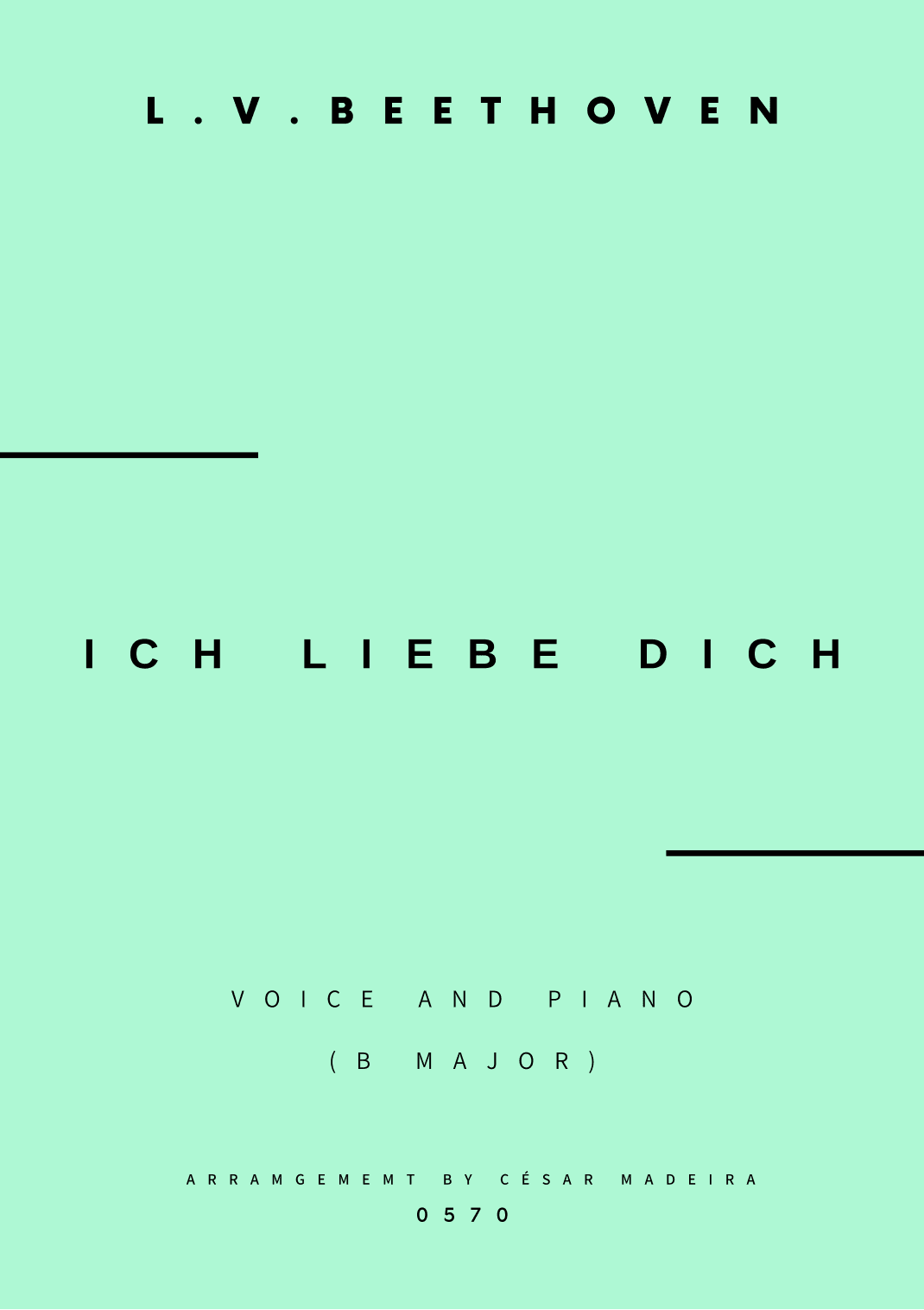 Ich Liebe Dich - Voice and Piano - B Major (Full Score and Parts) (arr. César Madeira)