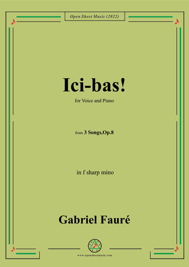 Fauré-Ici-bas!,in f sharp minor,Op.8 No.3,from '3 Songs,Op.8' (arr. OSM Press)