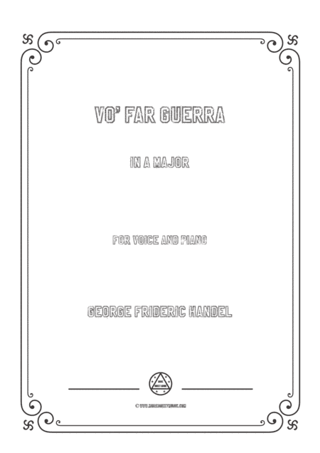 Handel-Vo' far guerra in A Major,for Voice and Piano (arr. MSM)