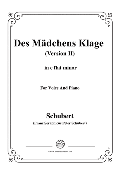 Schubert-Des Mädchens Klage (Version II),in e flat minor,D.191,for Voice and Piano (arr. MSM)