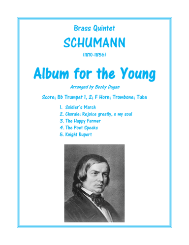 SCHUMANN ALBUM FOR THE YOUNG BRASS QUINTET (arr. Becky Dugan)