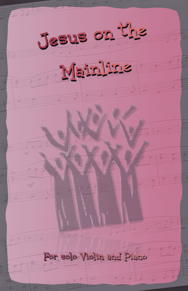 Jesus on the Mainline, Gospel Song for Violin and Piano (arr. David McKeown)