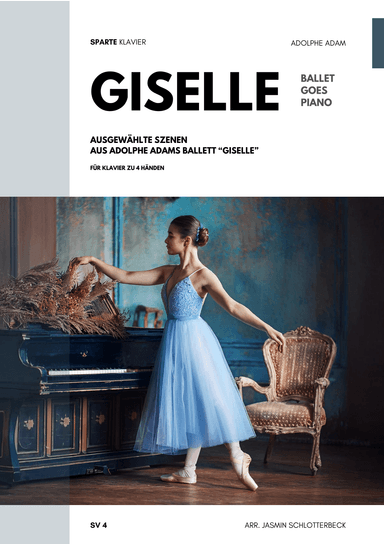 Giselle - Selected Scenes from Adolphe Adams ballet for piano 4 hands (arr. Jasmin Schlotterbeck)