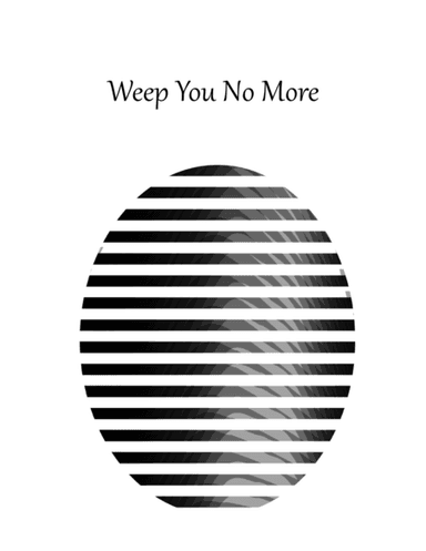 Weep You No More