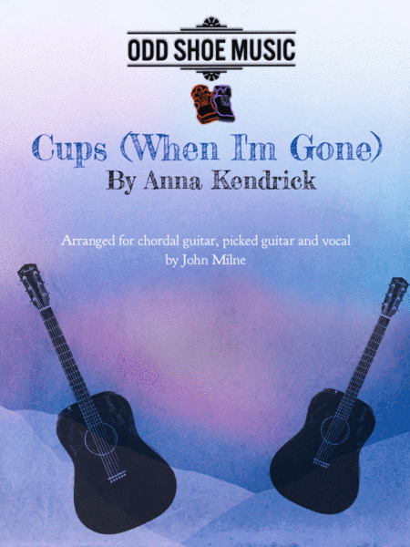 Cups (When I'm Gone) (arr. John Milne)