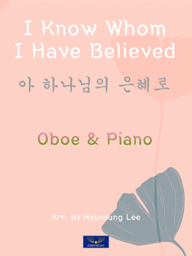 I Know Whom I Have Believed / Oboe & Pno (arr. Hyunsung Essie Lee)