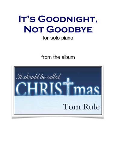 It's Goodnight, Not Goodbye
