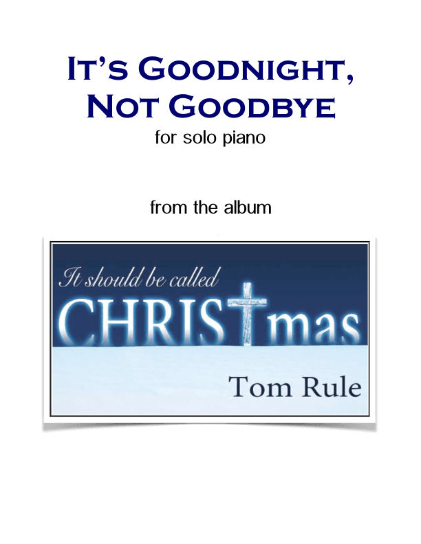 It's Goodnight, Not Goodbye