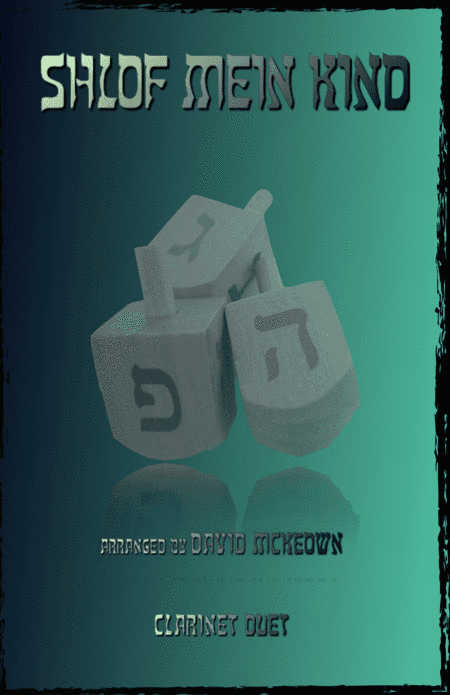 Shlof Mein Kind, Jewish Lullaby for Clarinet Duet (arr. David McKeown)