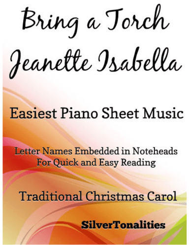 Bring a Torch Jeanette Isabella Easiest Piano Sheet Music (arr. SilverTonalities)