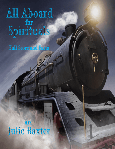 All Aboard for Spirituals (arr. Julie Baxter)