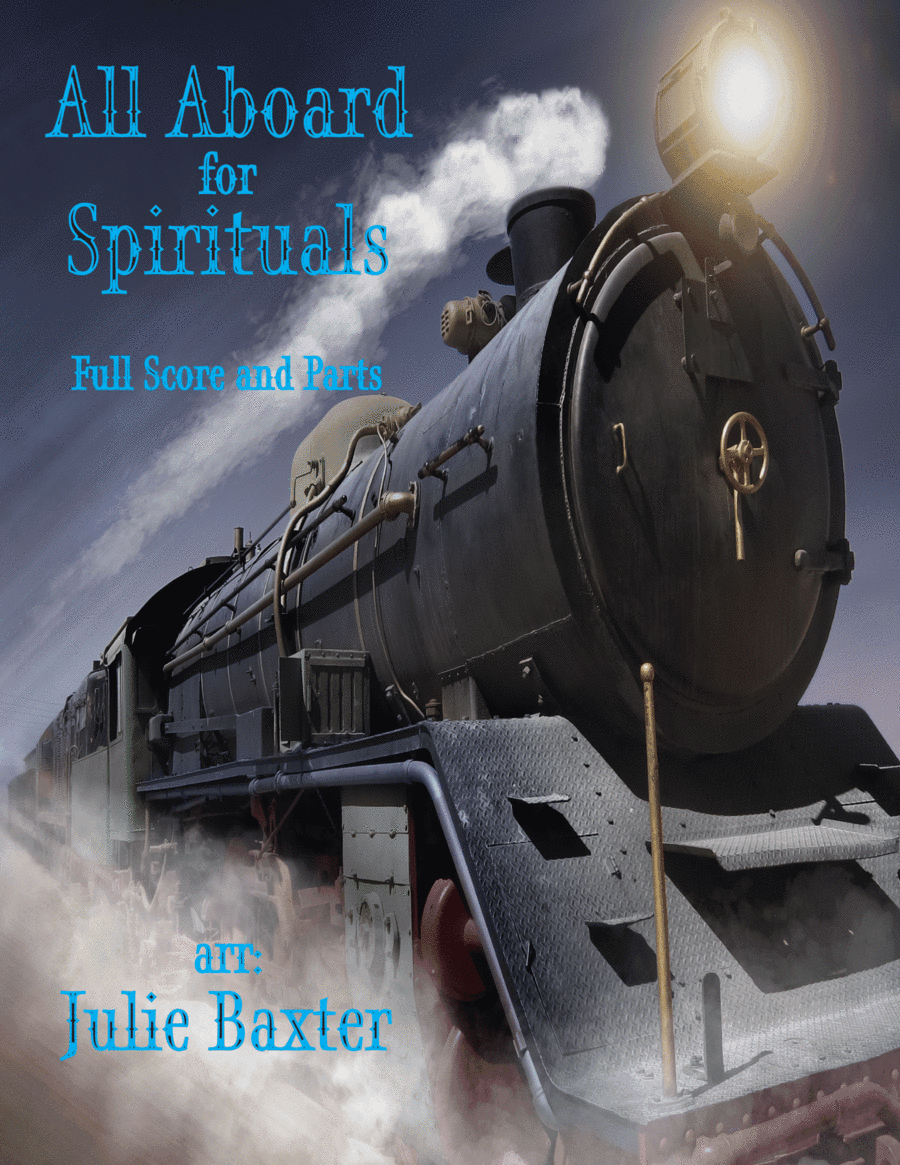 All Aboard for Spirituals (arr. Julie Baxter)