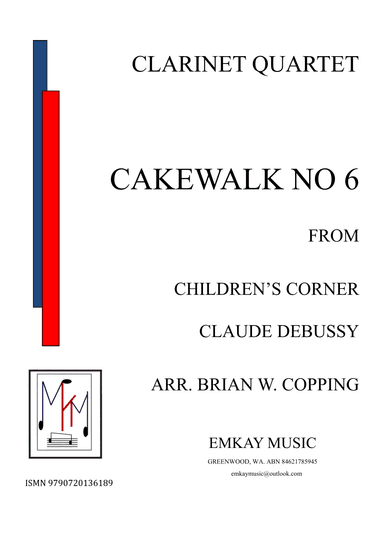 CAKEWALK NO6 FROM CHILDREN'S CORNER - CLARINET QUARTET (arr. BRIAN W. COPPING)