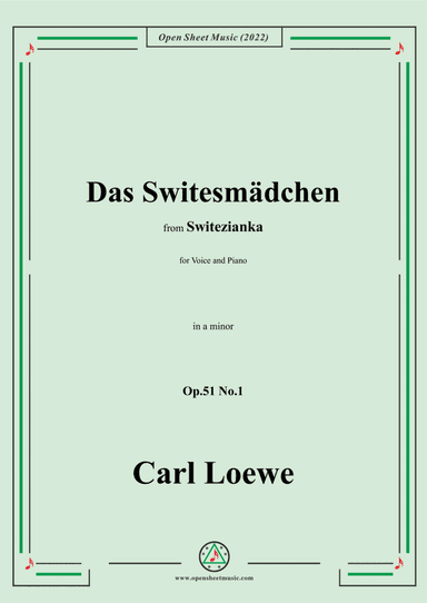 Loewe-Das Switesmädchen,in a minor,Op.51 No.1,from Switezianka,for Voice and Piano (arr. Open Cloud)