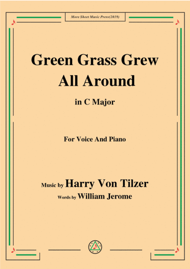 Harry Von Tilzer-Green Grass Grew All Around,in C Major,for Voice&Piano (arr. MSM)
