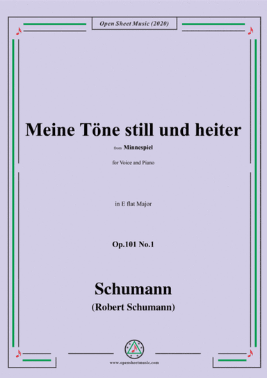 Schumann-Meine Töne still und heiter,Op.101 No.1,in E flat Major,for Voice and Piano (arr. MSM)