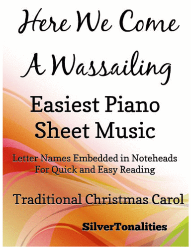 Here We Come a Wassailing Easiest Piano Sheet Music (arr. SilverTonalities)