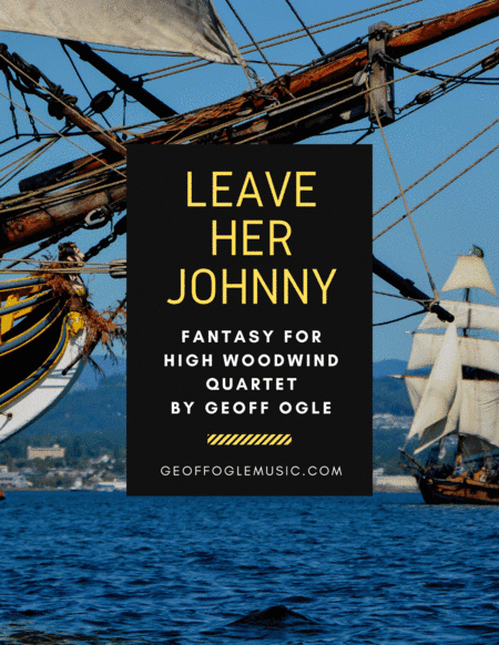 Leave Her Johnny (arr. Geoff Ogle (ASCAP))