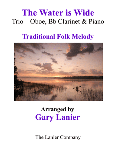 THE WATER IS WIDE (Trio – Oboe, Bb Clarinet & Piano with Parts) (arr. Gary Lanier)
